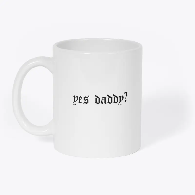 yes daddy mug